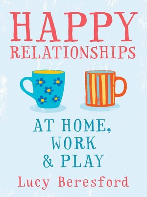 cover image of Happy Relationships at Home, Work & Play
